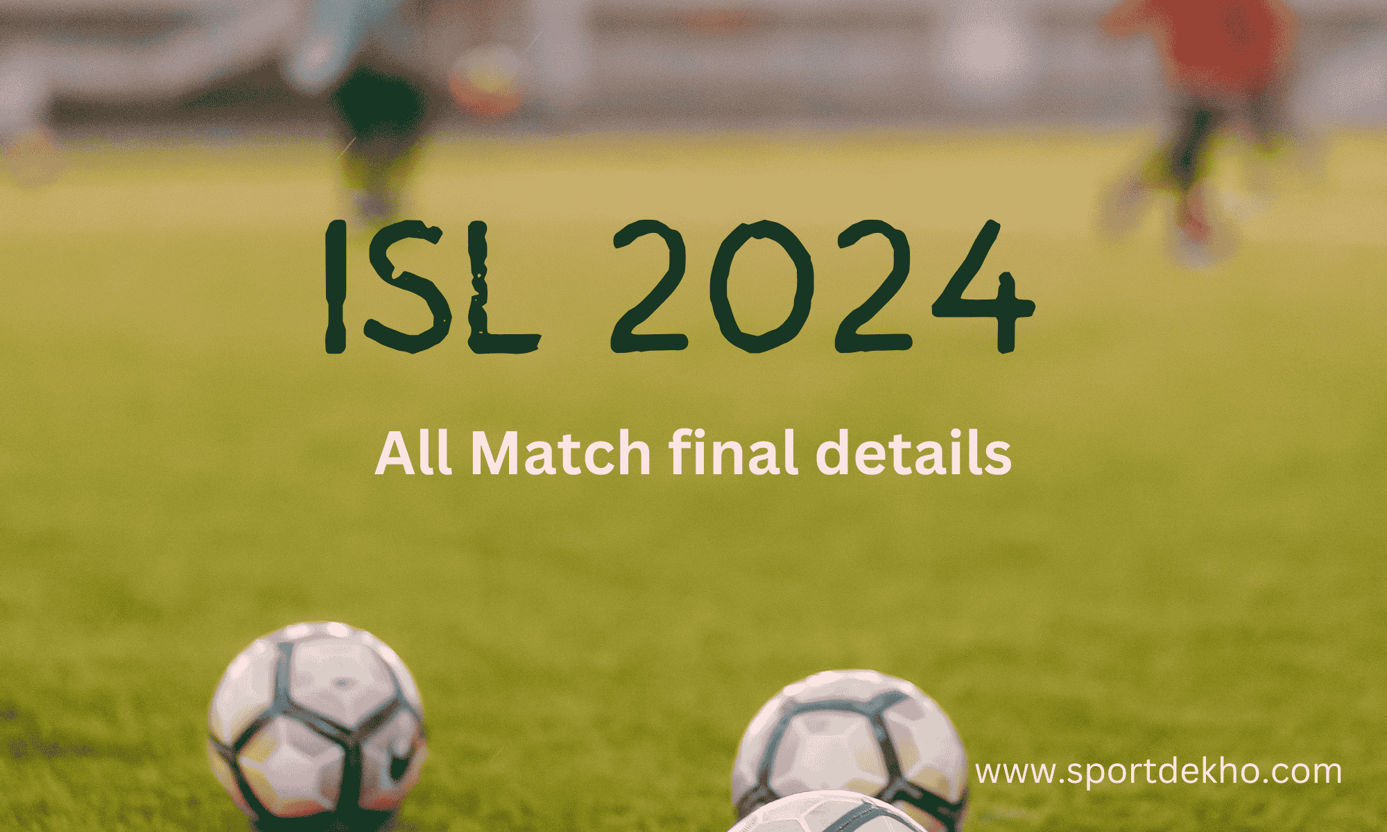 ISL 2024 all match final details